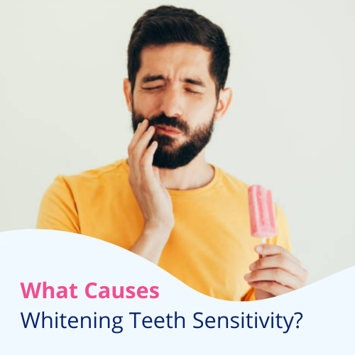 What Causes Teeth Whitening Sensitivity?