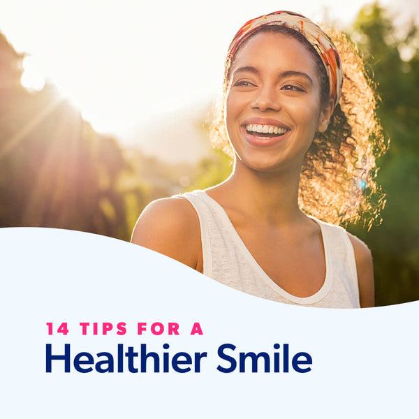 14 Tips for a Healthier Smile
