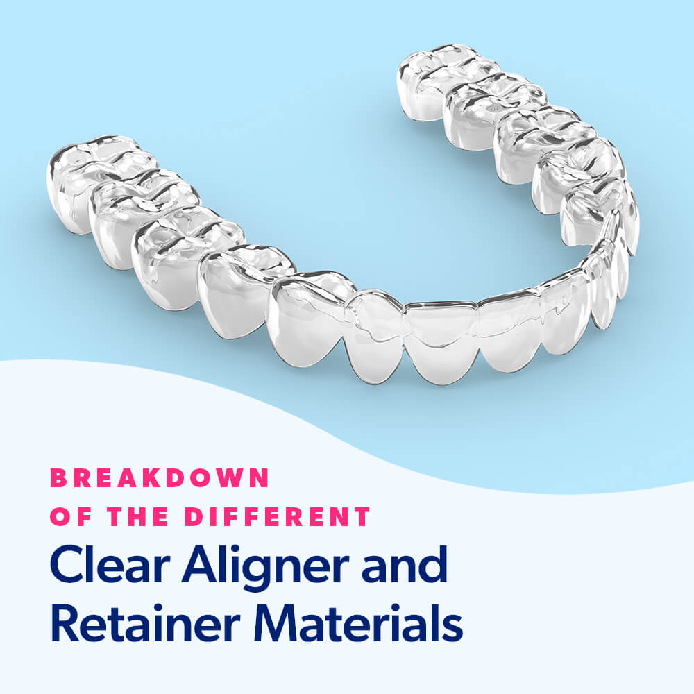 Breakdown of the Different Clear Aligner and Retainer Materials