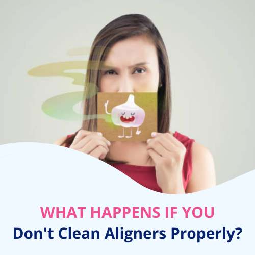 What Happens If You Don’t Clean Your Aligners Properly?