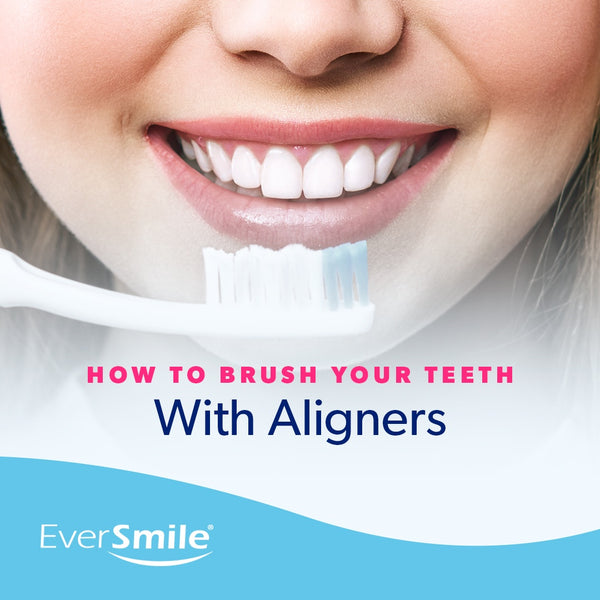 How to Brush Your Teeth With Aligners